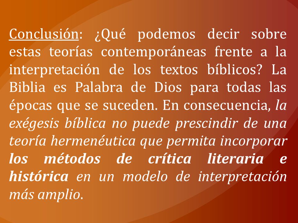 Conclusión: ¿Qué podemos decir sobre estas teorías contemporáneas frente a la interpretación de los textos bíblicos.