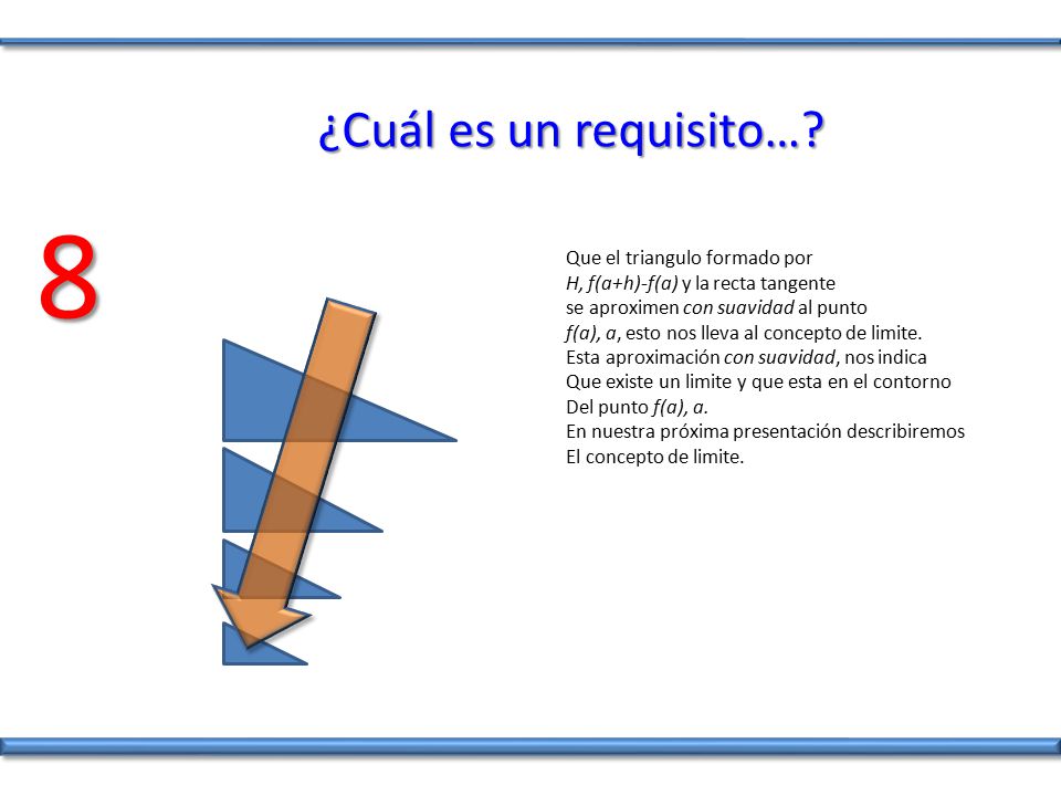 8 ¿Cuál es un requisito… Que el triangulo formado por
