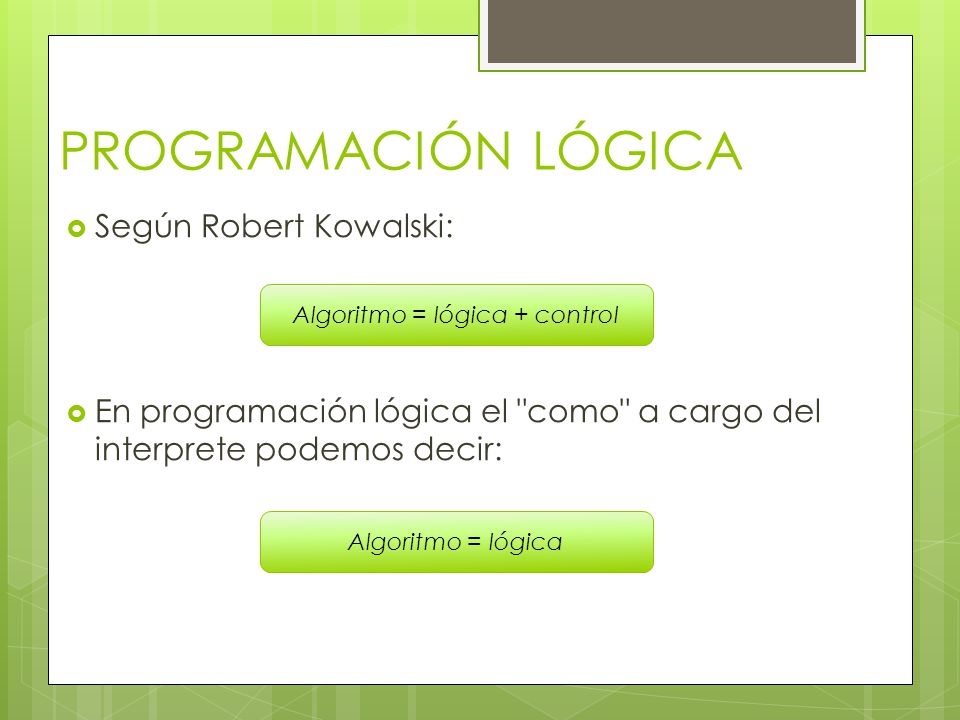 Algoritmo = lógica + control