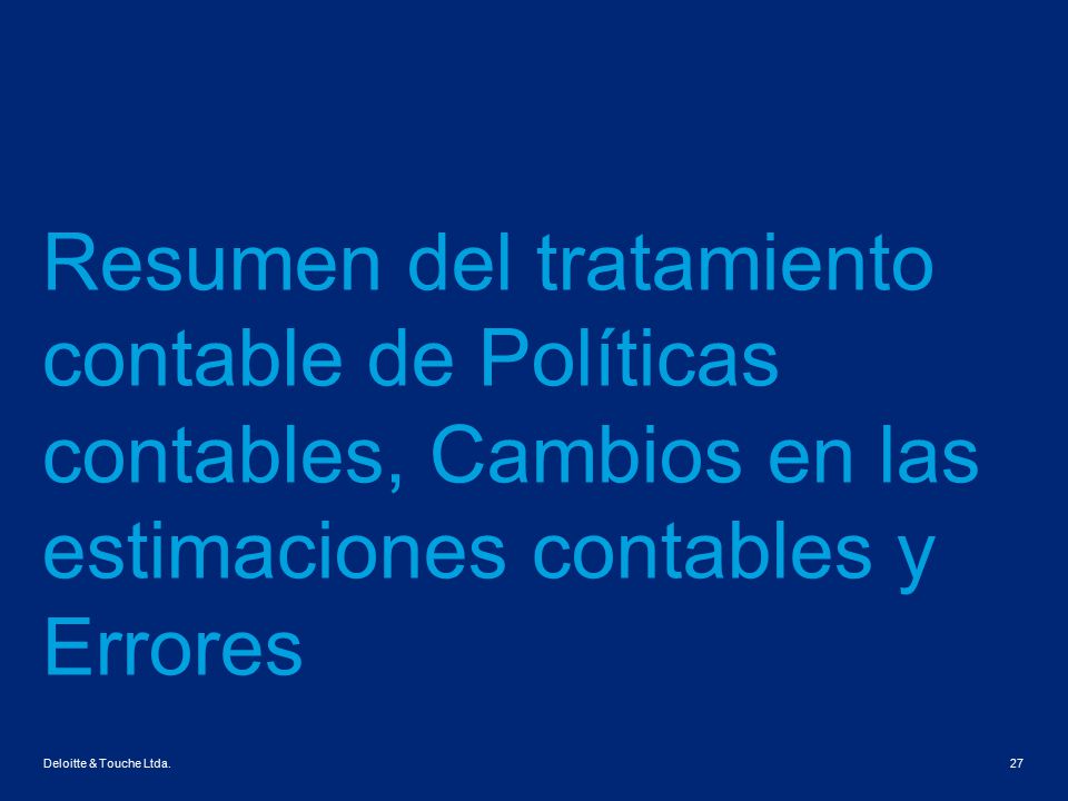 Resumen del tratamiento contable de Políticas contables, Cambios en las estimaciones contables y Errores