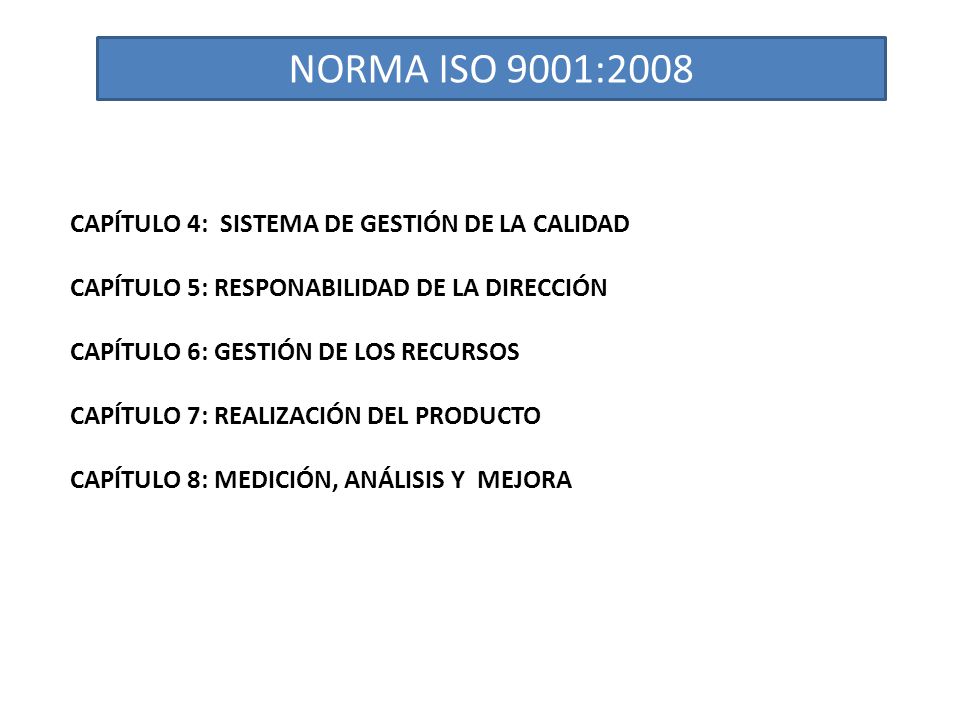 NORMA ISO 9001:2008 CAPÍTULO 4: SISTEMA DE GESTIÓN DE LA CALIDAD