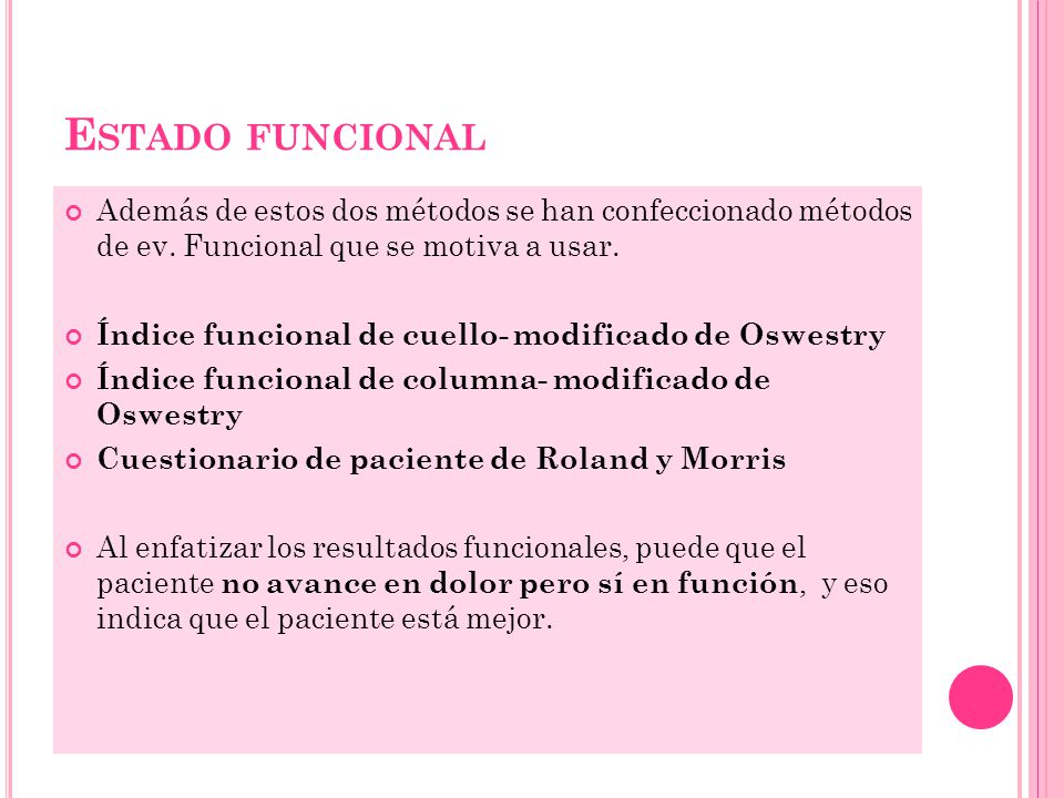 Estado funcional Además de estos dos métodos se han confeccionado métodos de ev. Funcional que se motiva a usar.