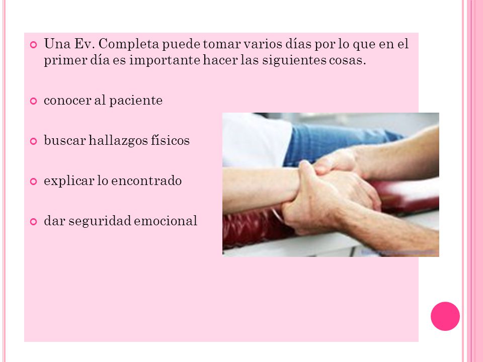 Una Ev. Completa puede tomar varios días por lo que en el primer día es importante hacer las siguientes cosas.