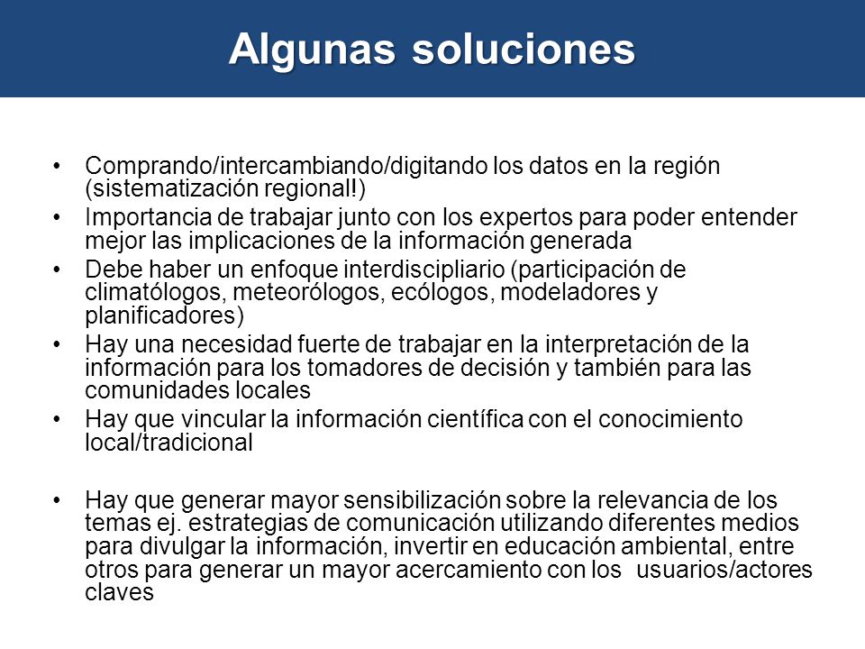 Algunas soluciones Comprando/intercambiando/digitando los datos en la región (sistematización regional!)