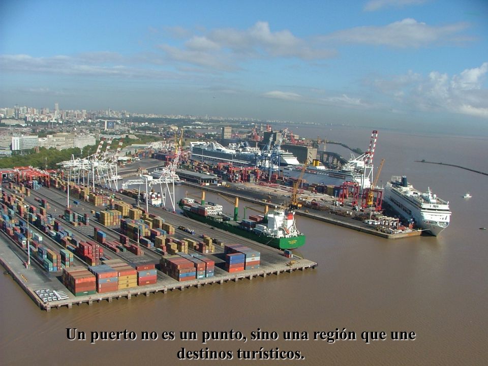 Un puerto no es un punto, sino una región que une destinos turísticos.