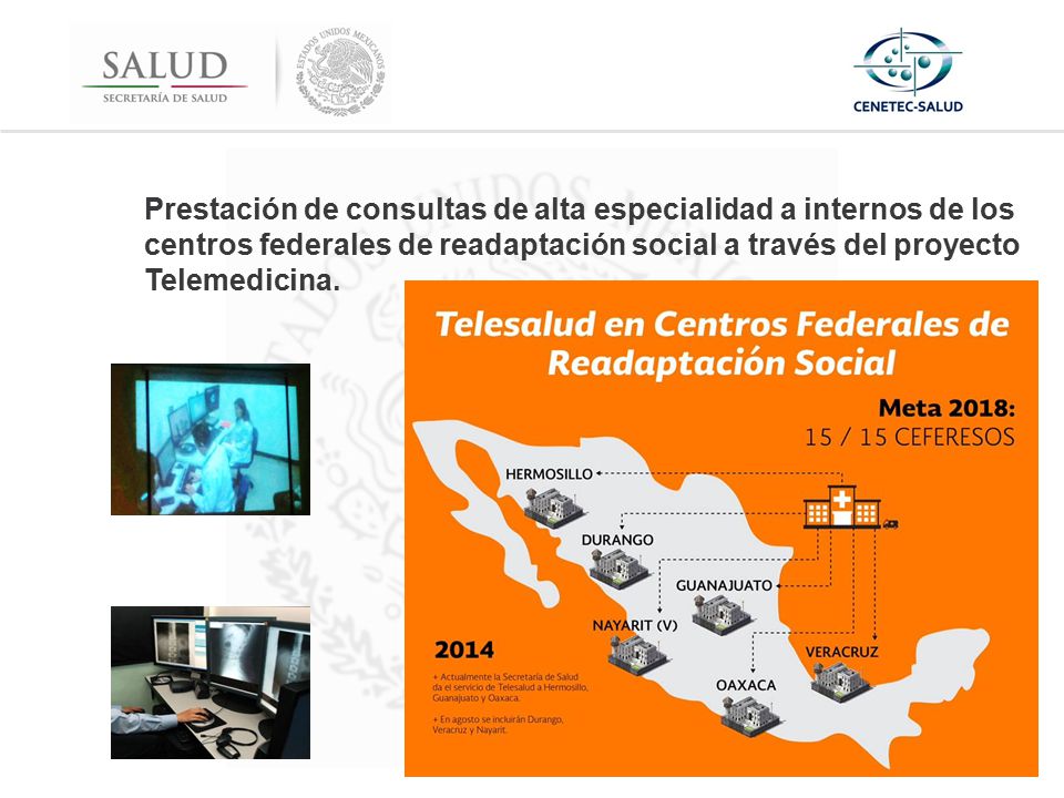 Prestación de consultas de alta especialidad a internos de los centros federales de readaptación social a través del proyecto Telemedicina.