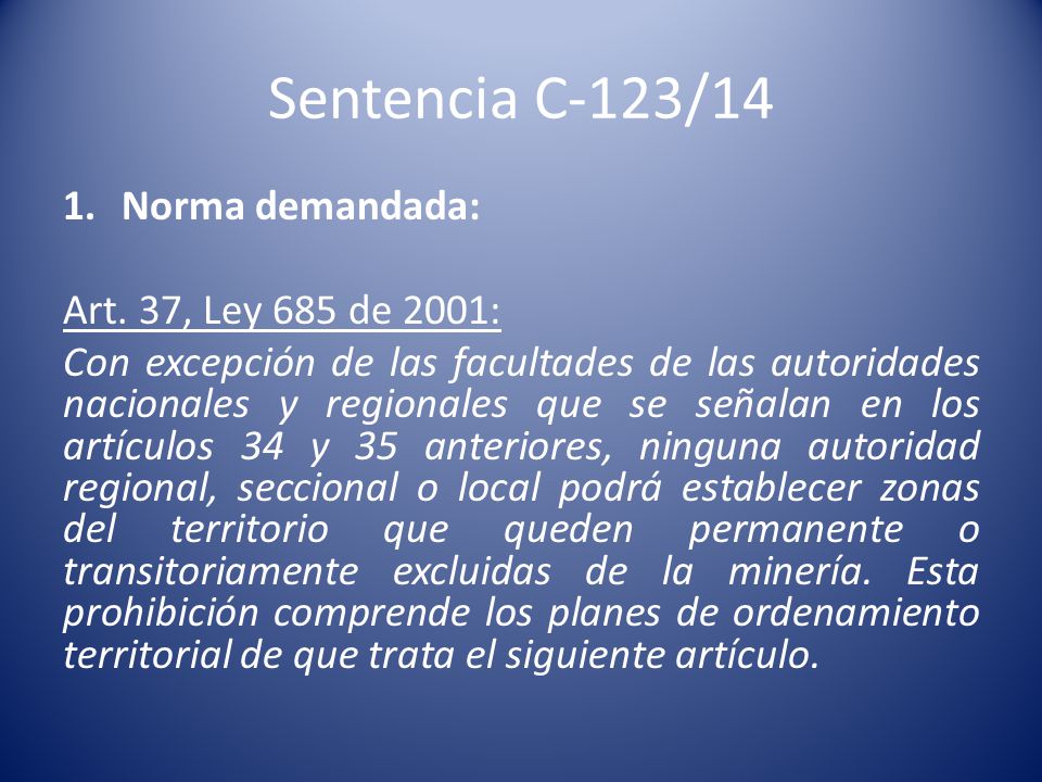 Sentencia C-123/14 Norma demandada: Art. 37, Ley 685 de 2001: