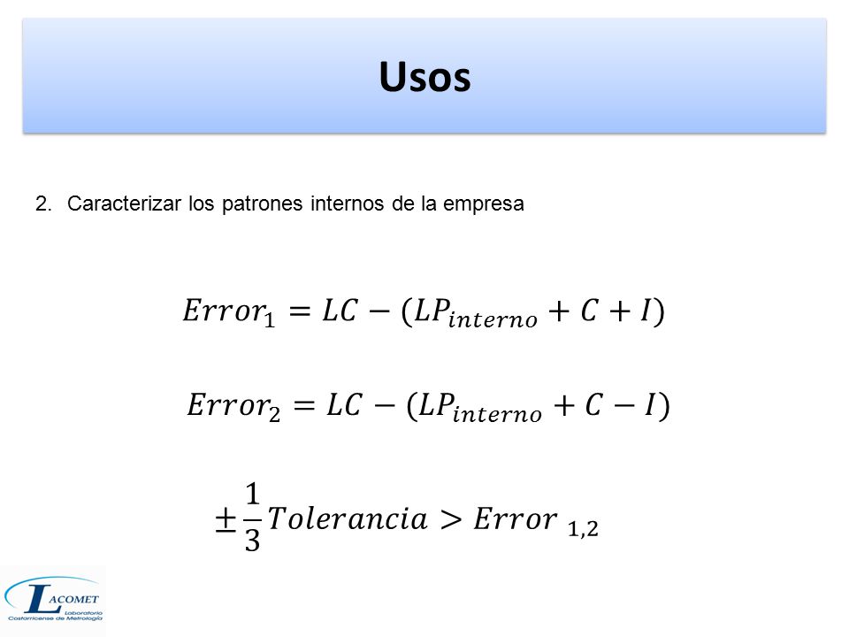 Usos 𝐸𝑟𝑟𝑜𝑟 1 =𝐿𝐶−( 𝐿𝑃 𝑖𝑛𝑡𝑒𝑟𝑛𝑜 +𝐶+𝐼) 𝐸𝑟𝑟𝑜𝑟 2 =𝐿𝐶−( 𝐿𝑃 𝑖𝑛𝑡𝑒𝑟𝑛𝑜 +𝐶−𝐼)