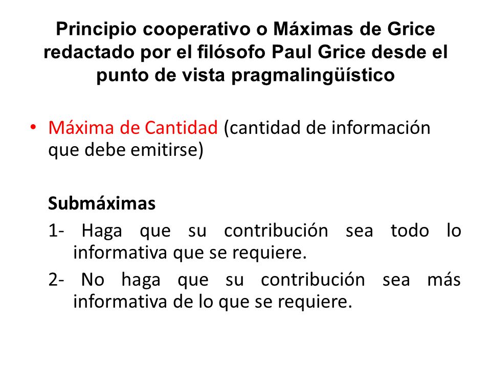 Máxima de Cantidad (cantidad de información que debe emitirse)