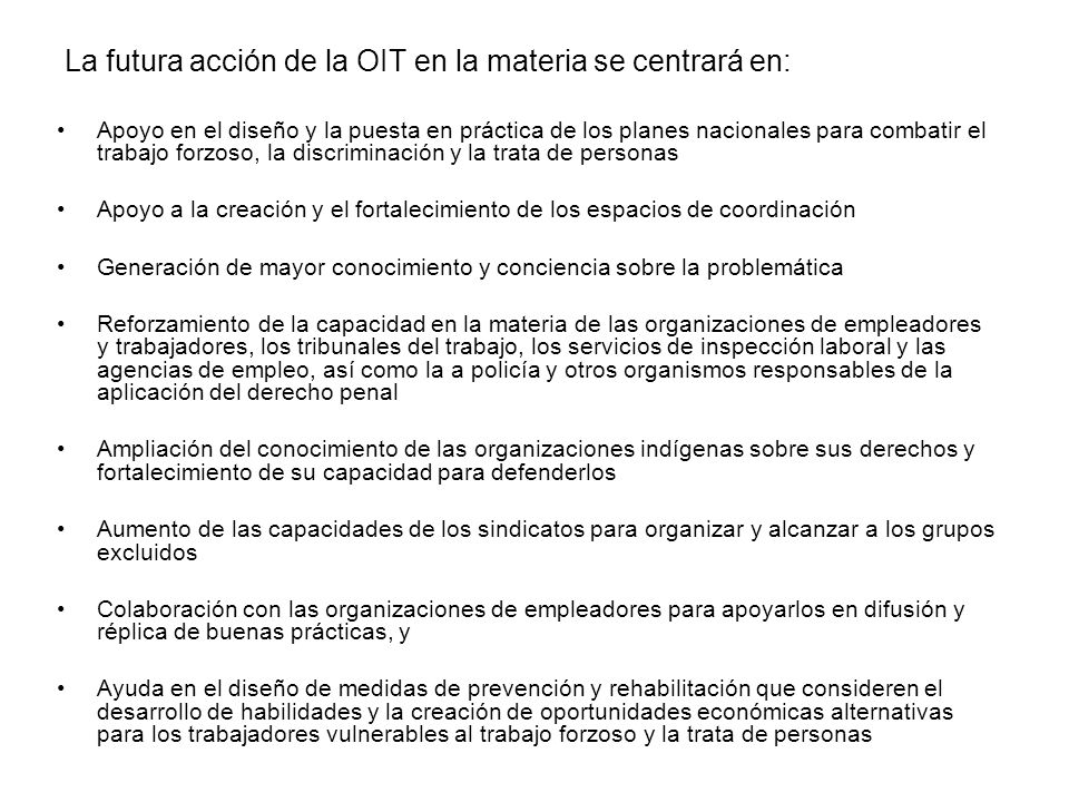 La futura acción de la OIT en la materia se centrará en:
