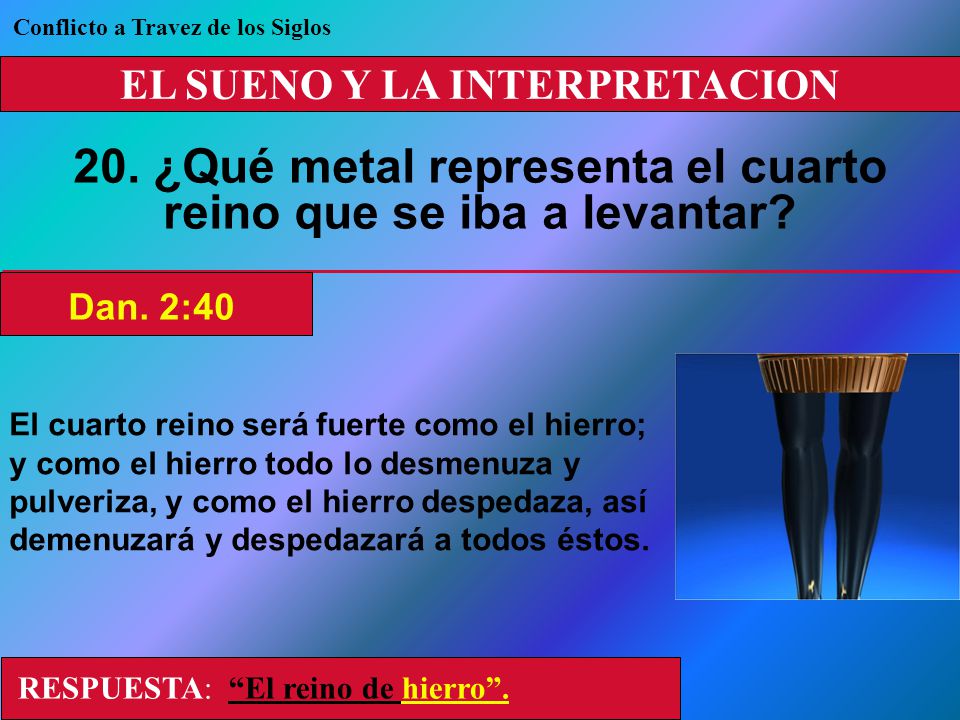 20. ¿Qué metal representa el cuarto reino que se iba a levantar