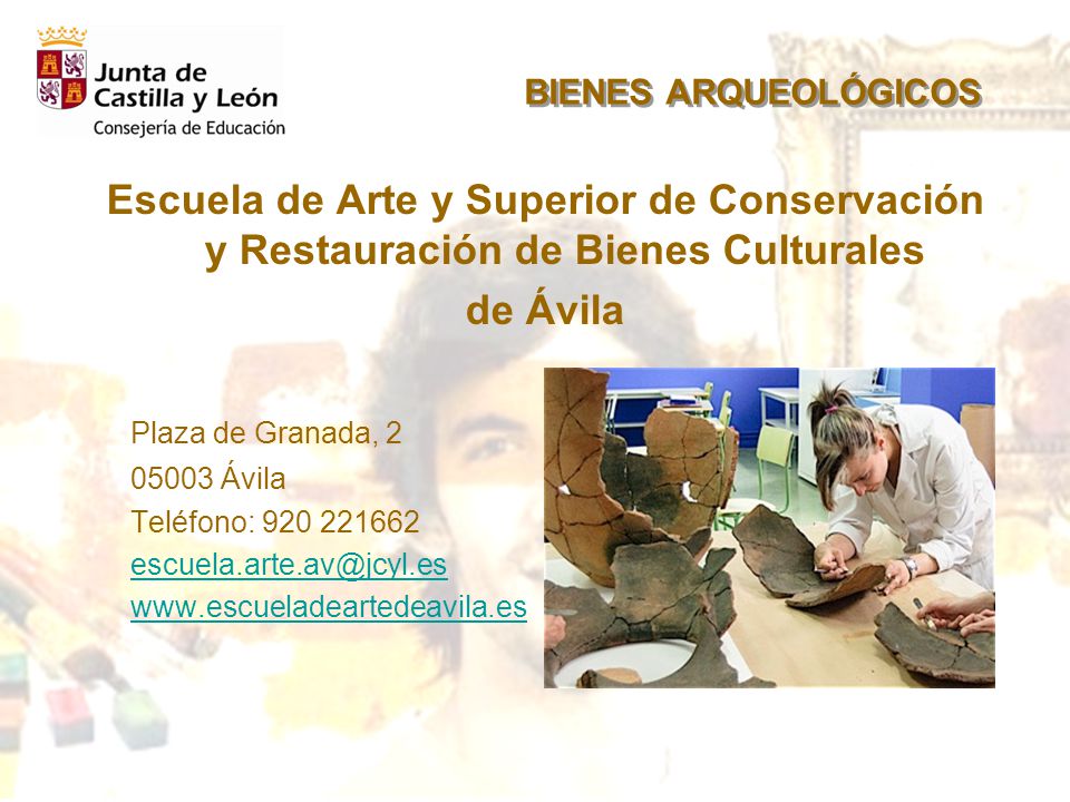 BIENES ARQUEOLÓGICOS Escuela de Arte y Superior de Conservación y Restauración de Bienes Culturales.