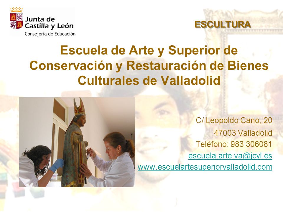 ESCULTURA Escuela de Arte y Superior de Conservación y Restauración de Bienes Culturales de Valladolid.