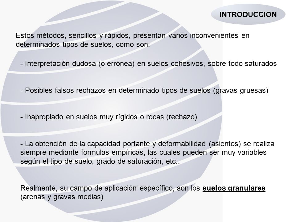 INTRODUCCION Estos métodos, sencillos y rápidos, presentan varios inconvenientes en determinados tipos de suelos, como son: