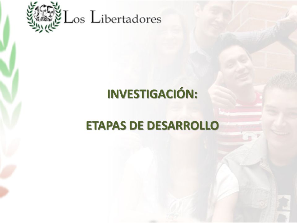 INVESTIGACIÓN: ETAPAS DE DESARROLLO