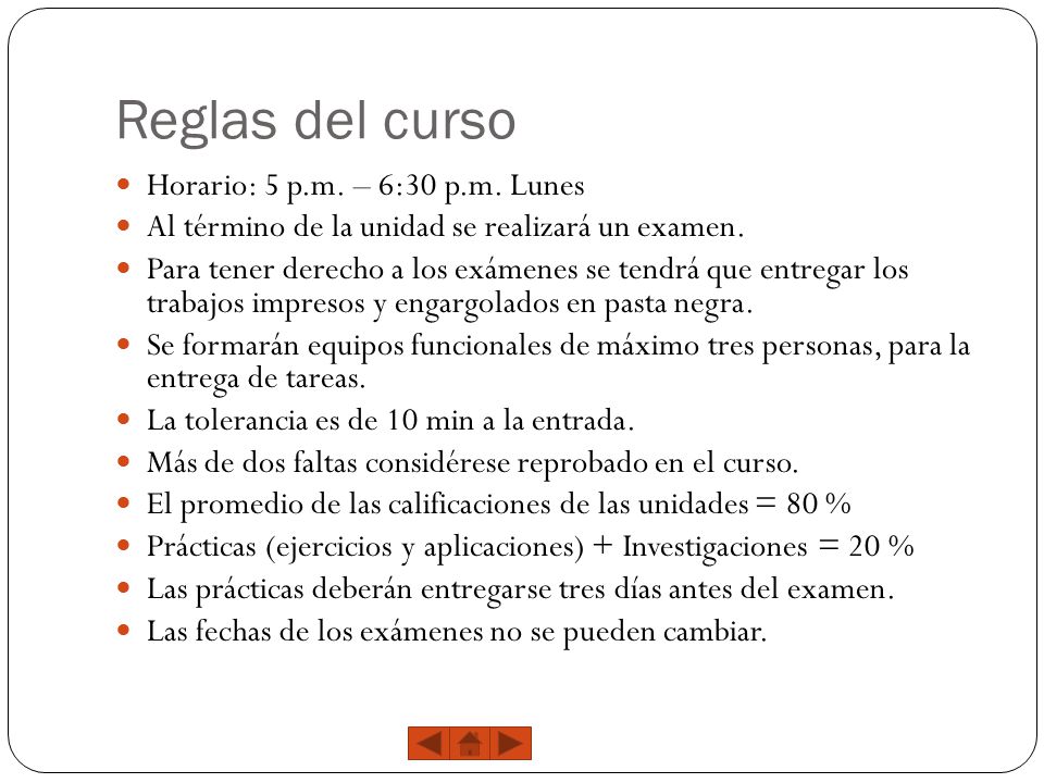 Reglas del curso Horario: 5 p.m. – 6:30 p.m. Lunes