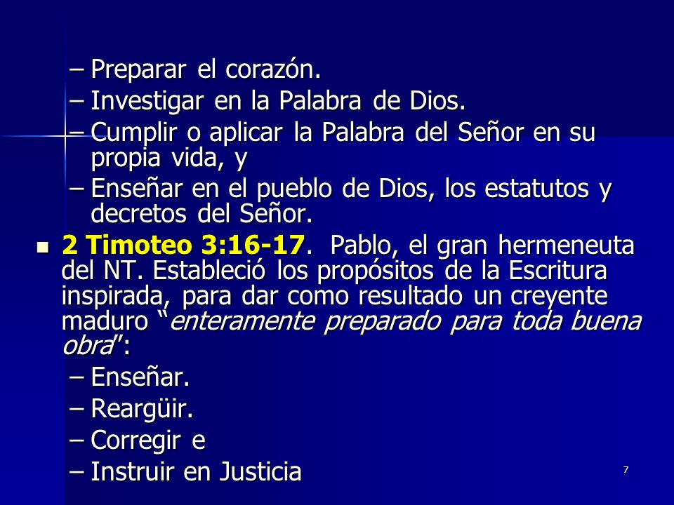 Preparar el corazón. Investigar en la Palabra de Dios. Cumplir o aplicar la Palabra del Señor en su propia vida, y.