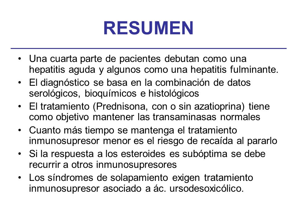 RESUMEN Una cuarta parte de pacientes debutan como una hepatitis aguda y algunos como una hepatitis fulminante.