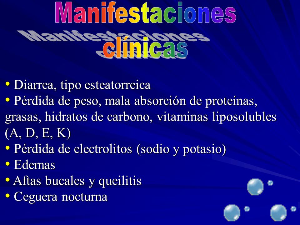 Manifestaciones clínicas Diarrea, tipo esteatorreica