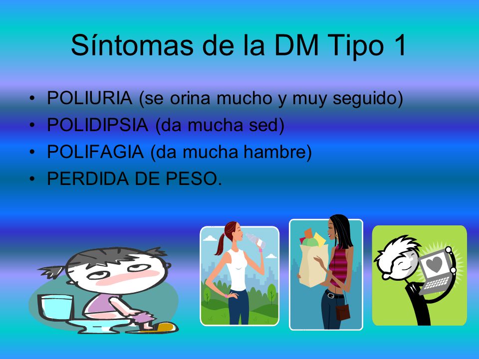 Síntomas de la DM Tipo 1 POLIURIA (se orina mucho y muy seguido)