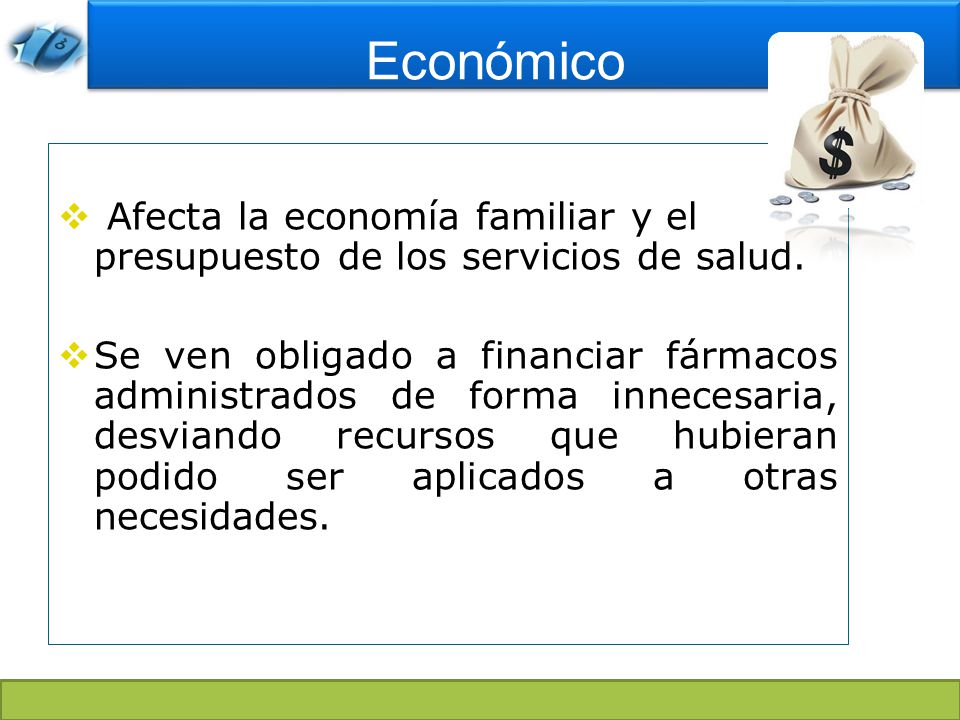 Económico Afecta la economía familiar y el presupuesto de los servicios de salud.