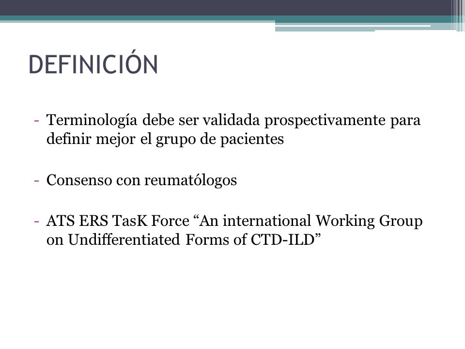DEFINICIÓN Terminología debe ser validada prospectivamente para definir mejor el grupo de pacientes.