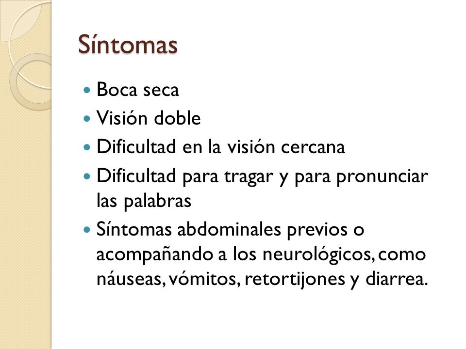Síntomas Boca seca Visión doble Dificultad en la visión cercana