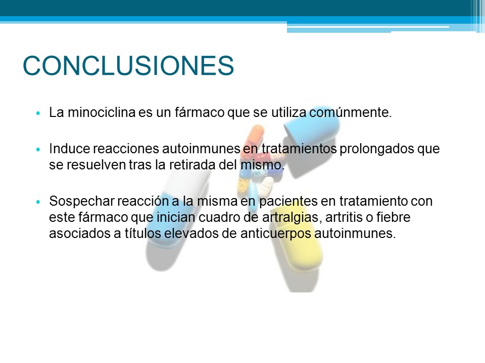 CONCLUSIONES La minociclina es un fármaco que se utiliza comúnmente.