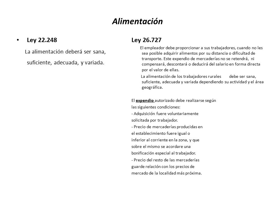 Alimentación Ley La alimentación deberá ser sana, suficiente, adecuada, y variada. Ley