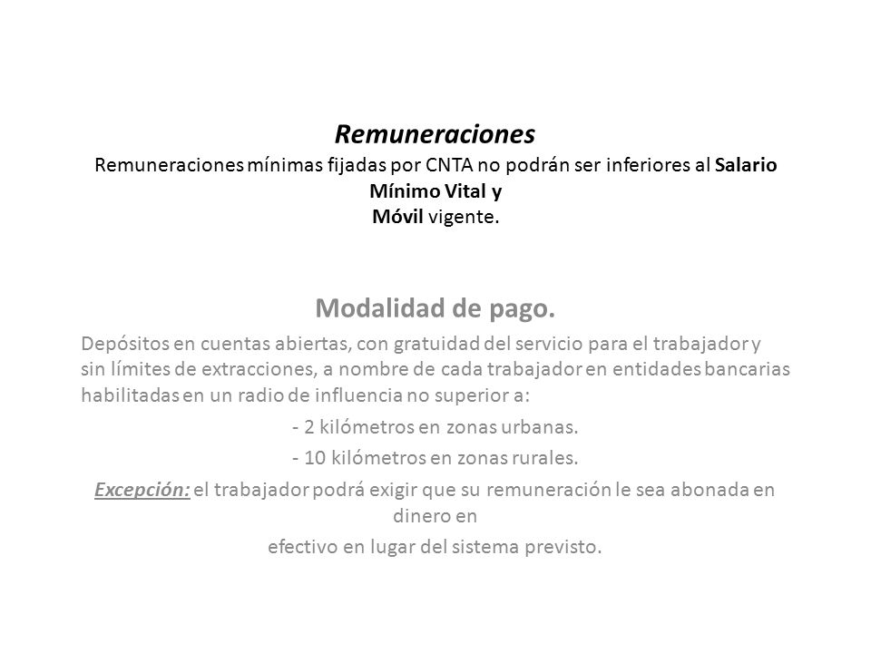 Remuneraciones Remuneraciones mínimas fijadas por CNTA no podrán ser inferiores al Salario Mínimo Vital y Móvil vigente.