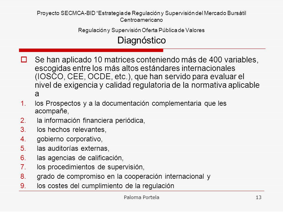 Proyecto SECMCA-BID Estrategia de Regulación y Supervisión del Mercado Bursátil Centroamericano Regulación y Supervisión Oferta Pública de Valores Diagnóstico