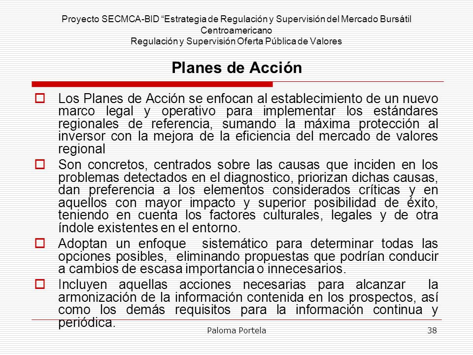Proyecto SECMCA-BID Estrategia de Regulación y Supervisión del Mercado Bursátil Centroamericano Regulación y Supervisión Oferta Pública de Valores Planes de Acción