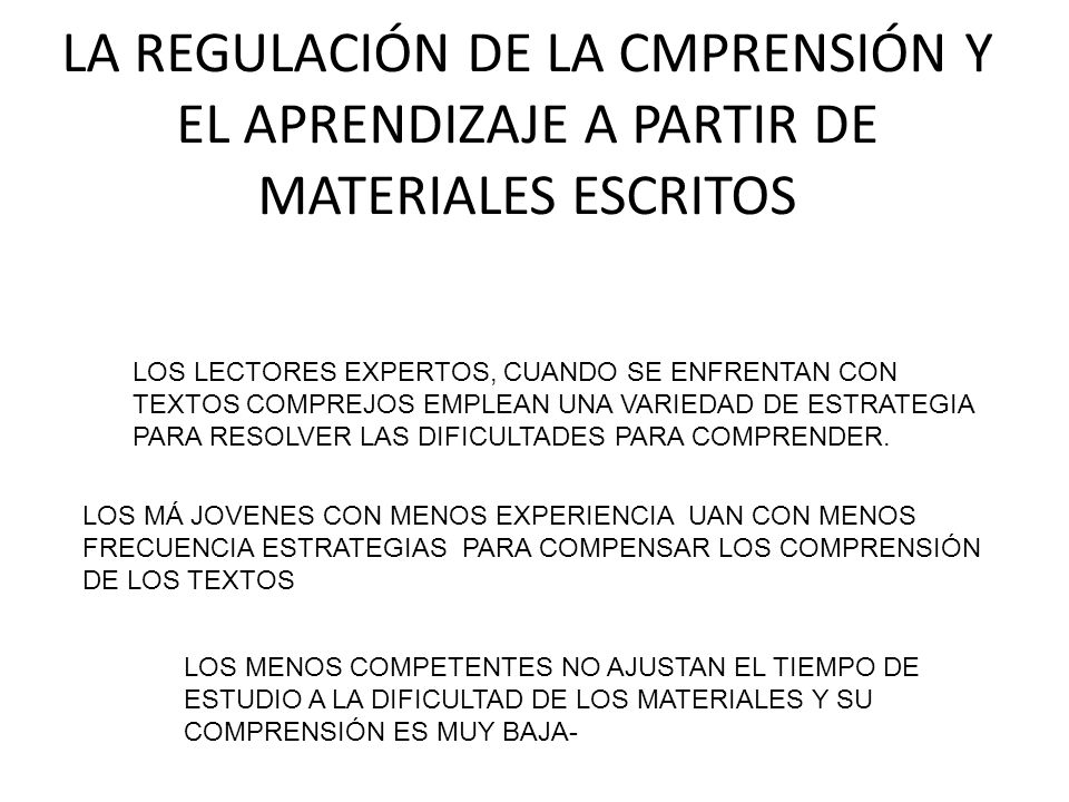 LA REGULACIÓN DE LA CMPRENSIÓN Y EL APRENDIZAJE A PARTIR DE MATERIALES ESCRITOS