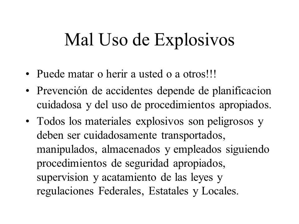 Mal Uso de Explosivos Puede matar o herir a usted o a otros!!!