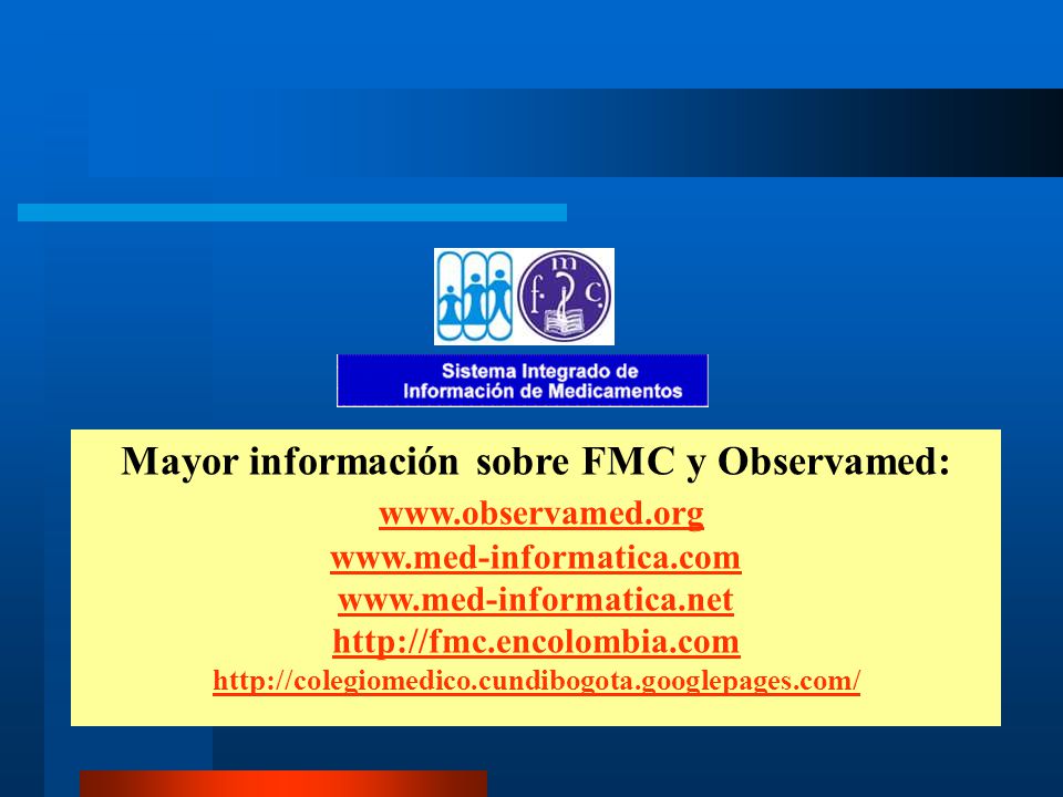 Mayor información sobre FMC y Observamed: www. observamed. org www