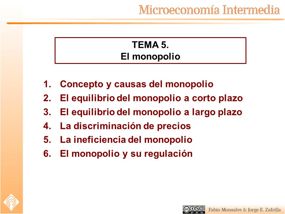 TEMA 5. El monopolio. Concepto y causas del monopolio. El equilibrio del monopolio a corto plazo.