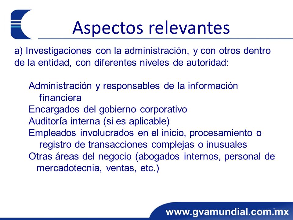 Aspectos relevantes a) Investigaciones con la administración, y con otros dentro de la entidad, con diferentes niveles de autoridad: