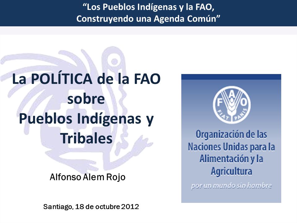 La POLÍTICA de la FAO sobre Pueblos Indígenas y Tribales