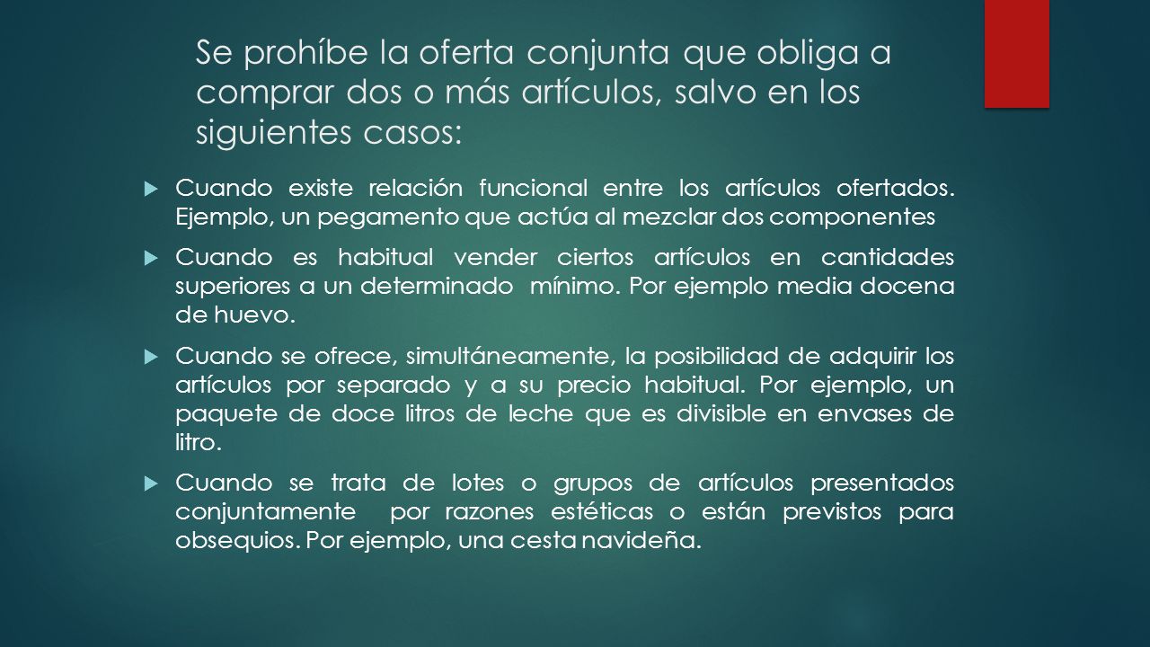 Se prohíbe la oferta conjunta que obliga a comprar dos o más artículos, salvo en los siguientes casos:
