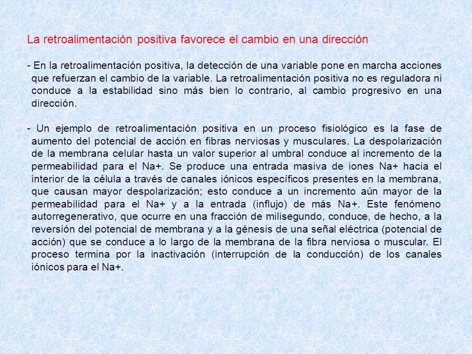 La retroalimentación positiva favorece el cambio en una dirección