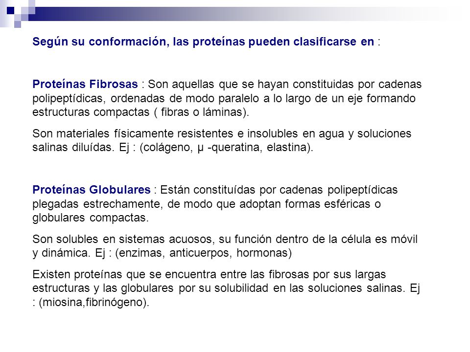 Según su conformación, las proteínas pueden clasificarse en :