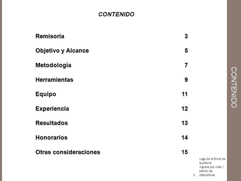 CONTENIDO CONTENIDO Remisoria 3 Objetivo y Alcance 5 Metodología 7