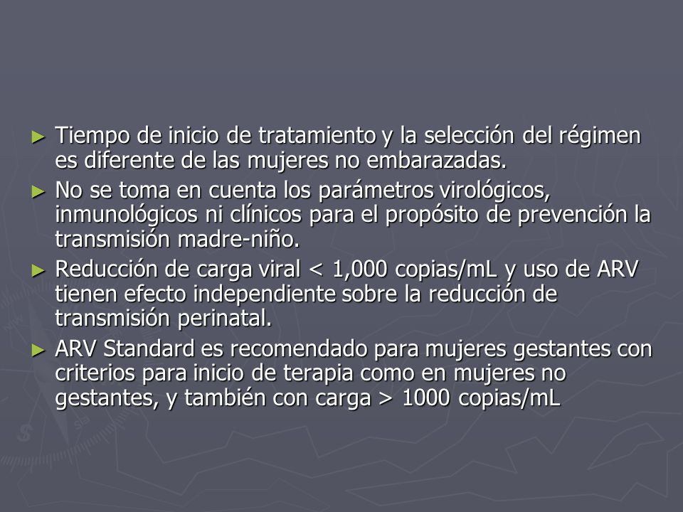Tiempo de inicio de tratamiento y la selección del régimen es diferente de las mujeres no embarazadas.