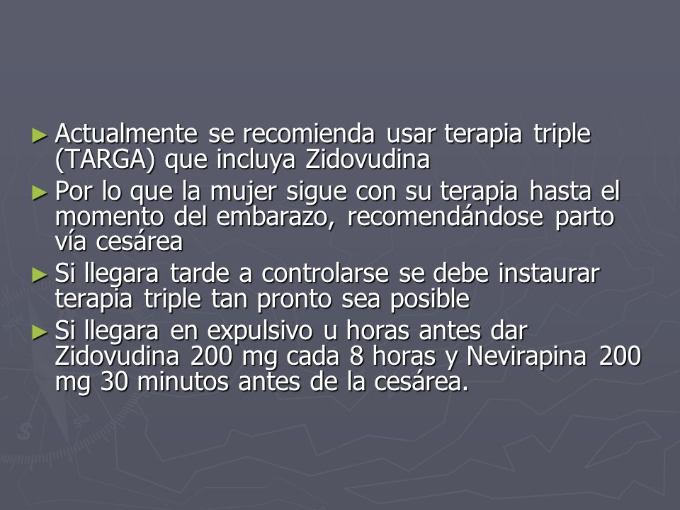 Actualmente se recomienda usar terapia triple (TARGA) que incluya Zidovudina