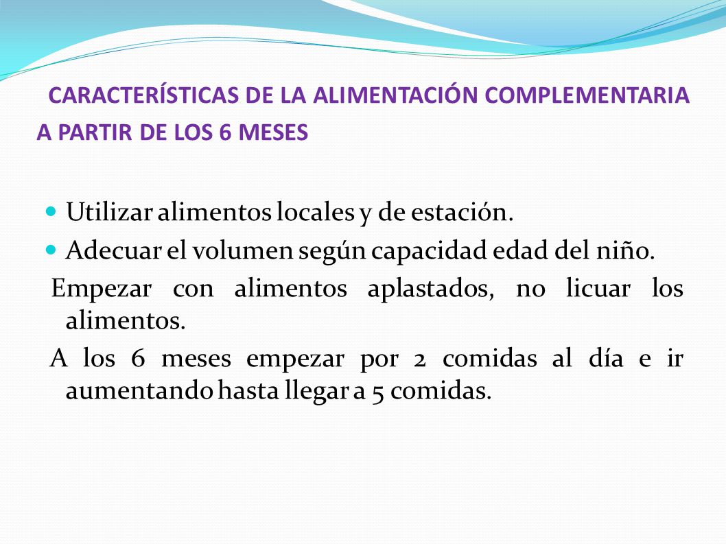 CARACTERÍSTICAS DE LA ALIMENTACIÓN COMPLEMENTARIA A PARTIR DE LOS 6 MESES