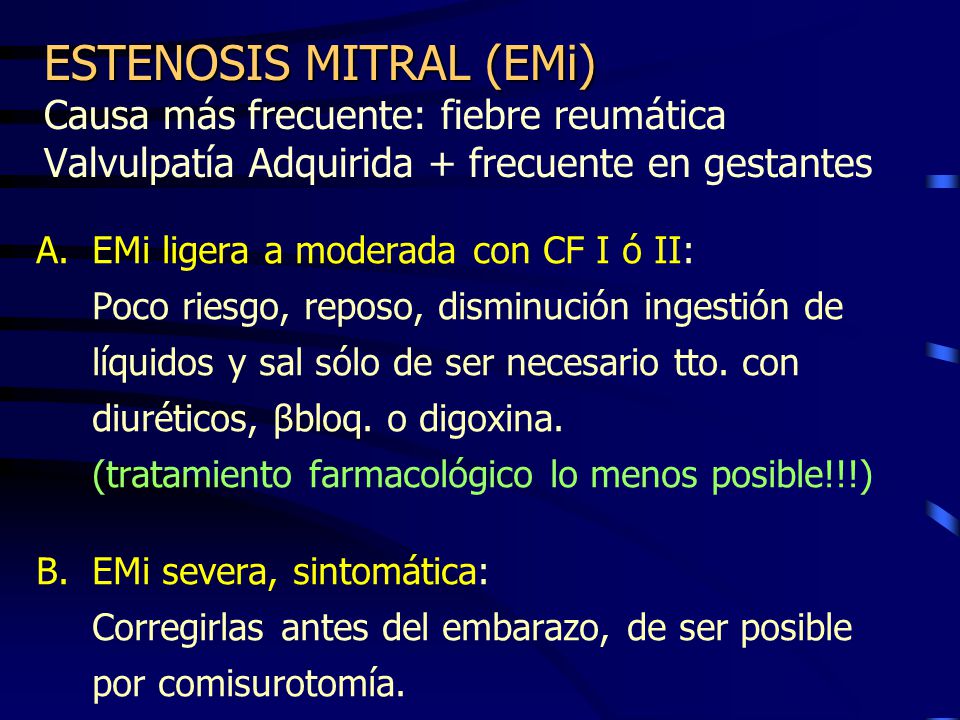 ESTENOSIS MITRAL (EMi) Causa más frecuente: fiebre reumática Valvulpatía Adquirida + frecuente en gestantes