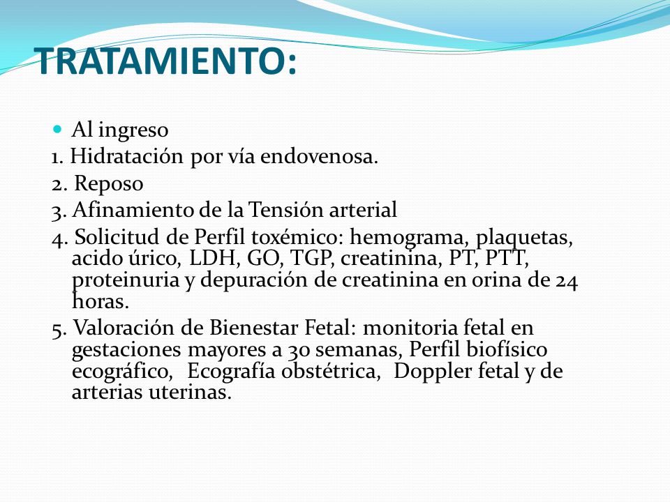 TRATAMIENTO: Al ingreso 1. Hidratación por vía endovenosa. 2. Reposo
