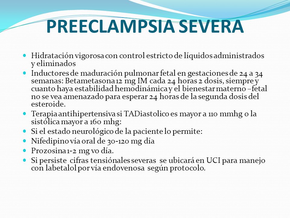 PREECLAMPSIA SEVERA Hidratación vigorosa con control estricto de líquidos administrados y eliminados.