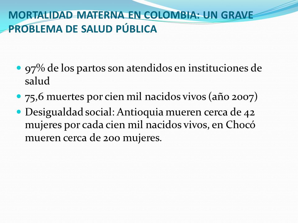 MORTALIDAD MATERNA EN COLOMBIA: UN GRAVE PROBLEMA DE SALUD PÚBLICA