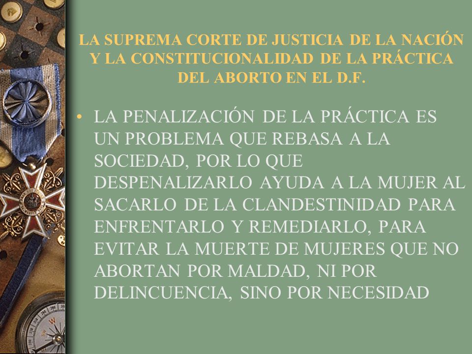 LA SUPREMA CORTE DE JUSTICIA DE LA NACIÓN Y LA CONSTITUCIONALIDAD DE LA PRÁCTICA DEL ABORTO EN EL D.F.